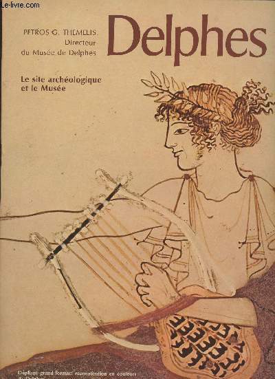 Delphes - Le site archologique et le muse