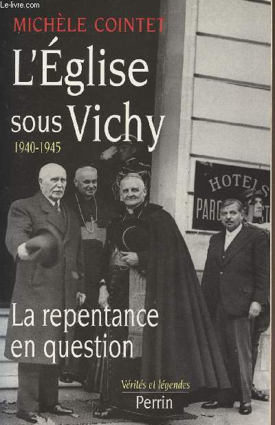 L'eglise sous Vichy 1940-1945 - La repentance en question - collection 