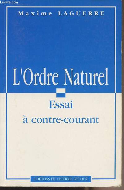 L'ordre naturel - Essai  contre-courant