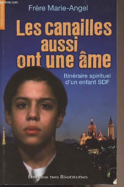 Les canailles aussi ont une me - Itinraire spirituel d'un enfant SDF