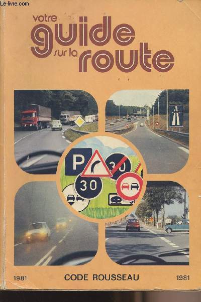 Votre guide sur la route - Code Rousseau 1981 - Collecif - 1980  9782709501040