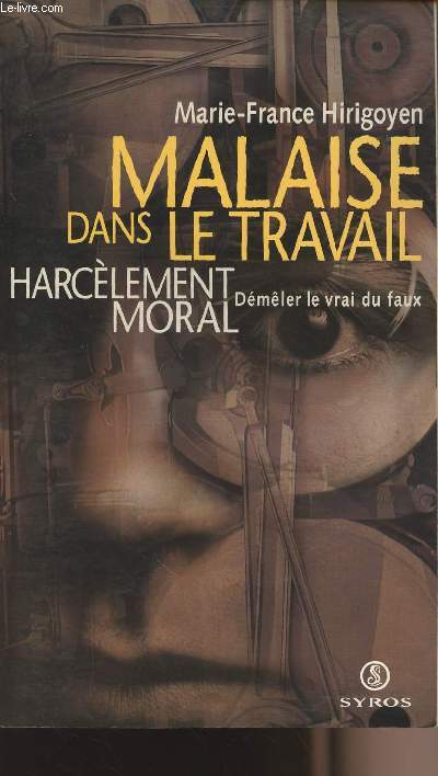 Malaise dans le travail - Harclement moral, dmler le vrai du faux