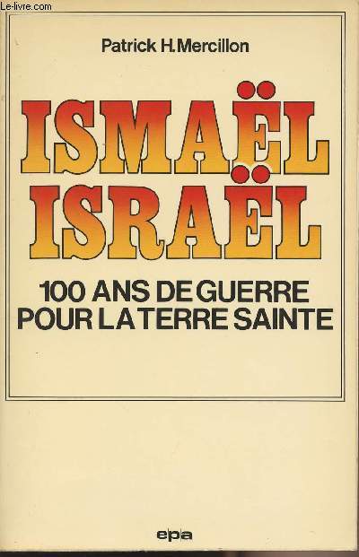 Ismal Isral - 100 ans de guerre pour la terre sainte