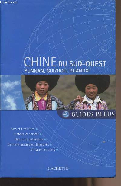 Chine du sud-ouest - Yunnan, Guizhou, Guangxi - Guides bleus