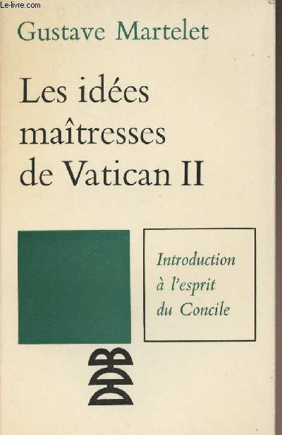 Les ides matresses de Vatican II - Introduction  l'esprit du Concile