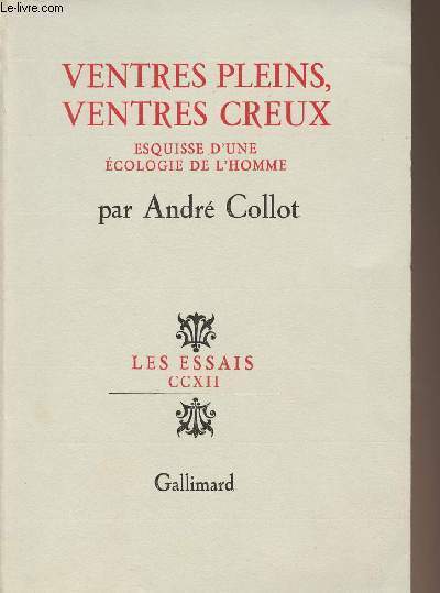 Ventres pleins, ventres creux - esquisse d'une cologie de l'homme - collection 