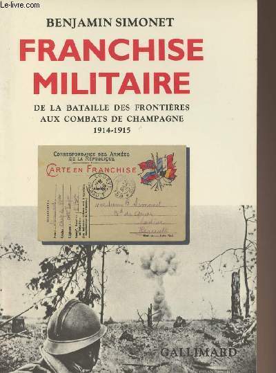 Franchise militaire - De la bataille des frontires aux combats de Champagne 1914-1915