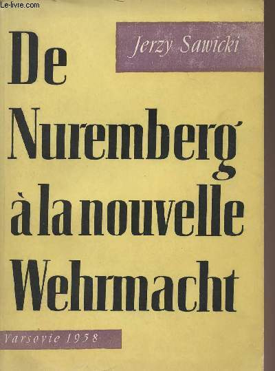 De Nuremberg  la nouvelle Wehrmacht - Versovie 1958