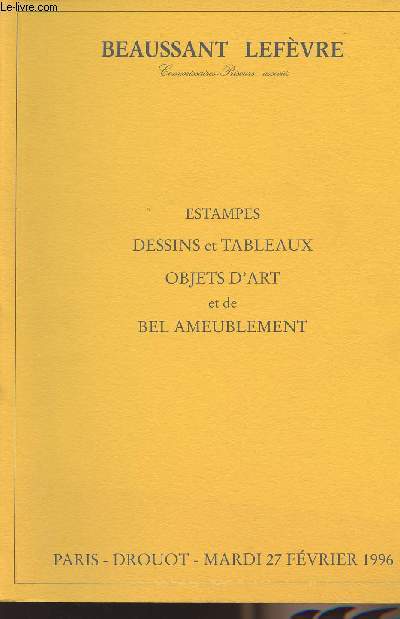 Catalogue vente aux enchres - Estampes, dessins et tableaux, objets d'art et de bel ameublement - Paris-Brouot, mardi 27 fvrier 1996