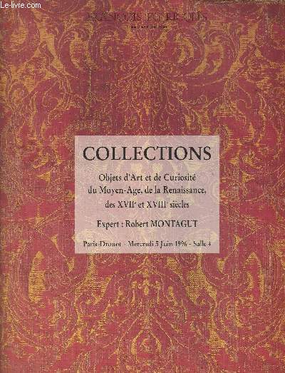 Franois De Ricqls - Collections objets d'art et de curiosit du Moyen Age, de la Renaissance, des XVIIe et XVIIIe sicles, expert Robert Montagut - Paris-Drouot mercredi 5 juin 1996