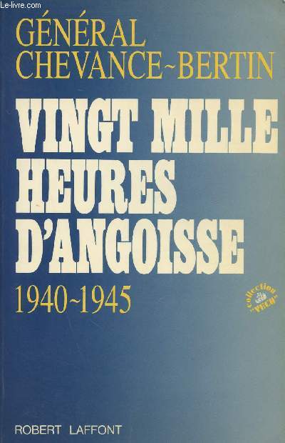 Vingt mille heures d'angoisse 1940-1945 - collection 