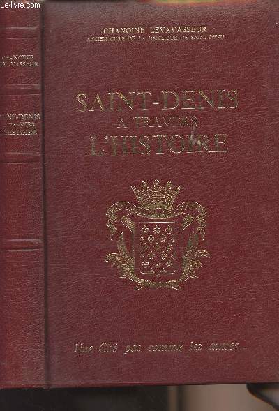 Saint-Denis  travers l'histoire - Une cit pas comme les autres...