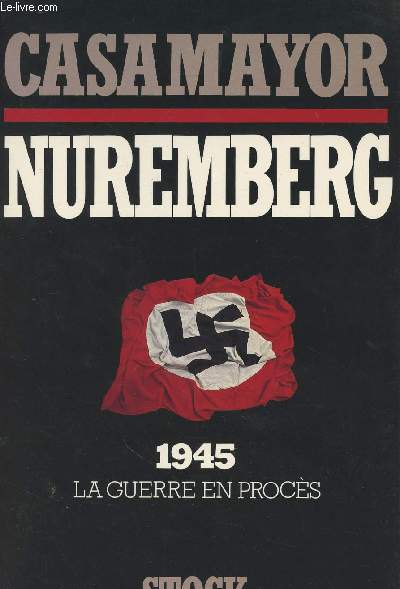 Nuremberg 1945 La guerre en procs