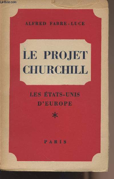 Le projet Churchill - Les Etats-Unis d'Europe