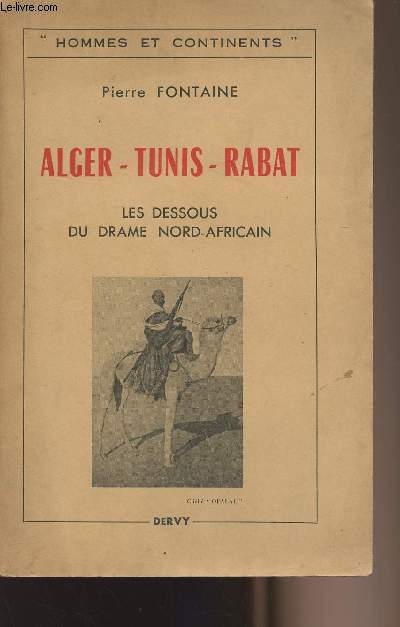 Alger-Tunis-Rabat - Les dessous du drame Nord-africain - collection 