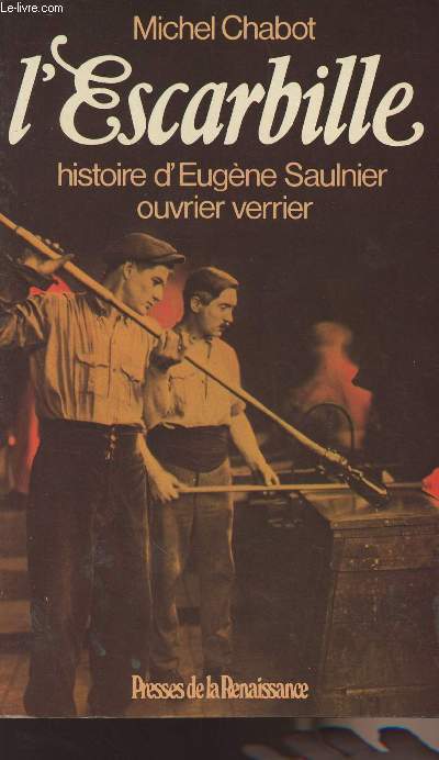 L'escarbille - Histoire d'Eugne Saulnier ouvrier verrier