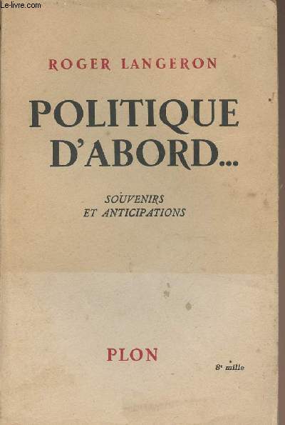 Politique d'abord...Souvenirs et anticipations