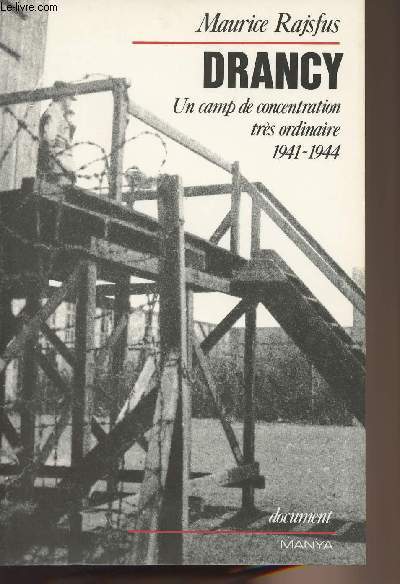 Drancy - Un camp de concentration trs ordinaire 1941-1944