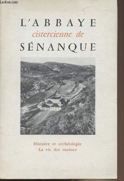 L'Abbaye de cistercienne de Snanque - Histoire et archologie - La vie des moines