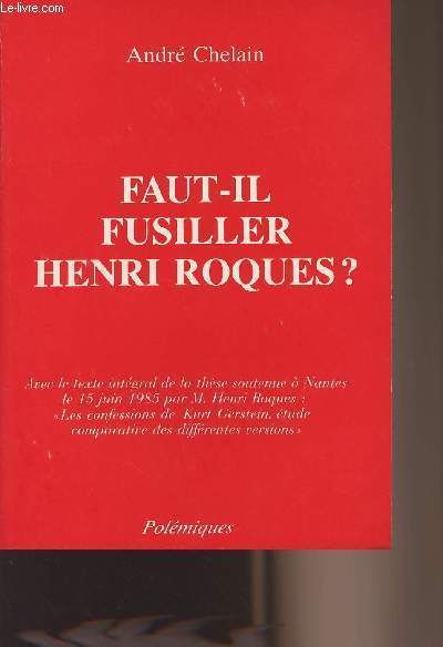 Faut-il fusiller Henri Roques ?