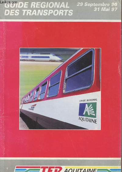Guide rgional des transports - 29 sept. 96 - 31 mai 97 TER Aquitaine