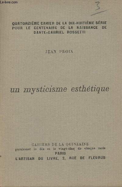 Un mysticisme esthtique - Quatorzime cahier de la dix-huitime srie pour le centenaire de la naissance de Dante-Gabriel Rossetti