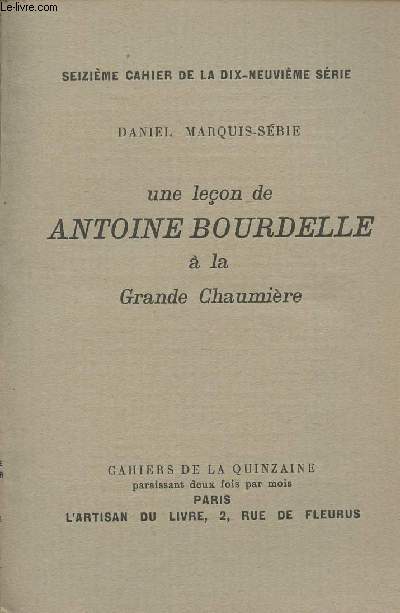 Une leon de Antoine Bourdelle  la Grande Chaumire - Seizime cahier de la dix-neuvime srie