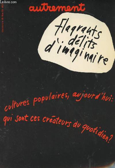 Autrement - Flagrants dlits d'imaginaire - cultures populaires, aujourd''hui : qui sont ces crateurs du quotidien ? - dossiers n16 nov. 78