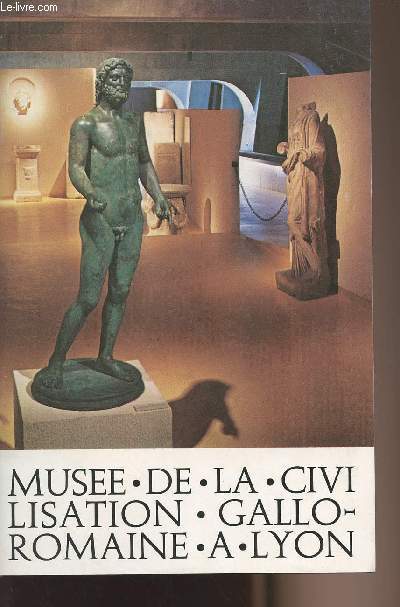 Muse de la Civilisation gallo-romaine  Lyon