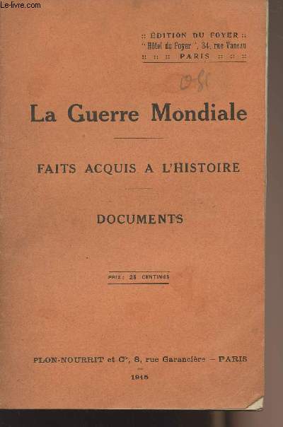 La Guerre Mondiale - Faits acquis  l'histoire - Documents