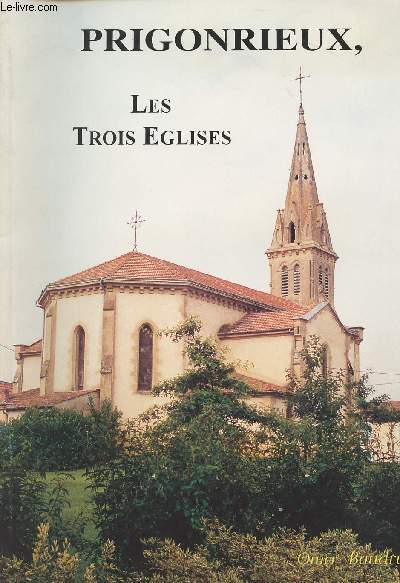 Prigonrieux, les trois Eglises