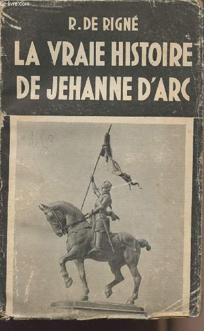 La vraie histoire de Jehanne d'Arc (La vraye istoire de Jehanne-la-Pucelle)