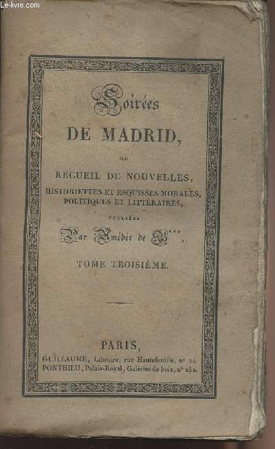 Soires de Madrid ou recueil de nouvelles, historiettes et esquisses morales, politiques et littraires - Tome troisime
