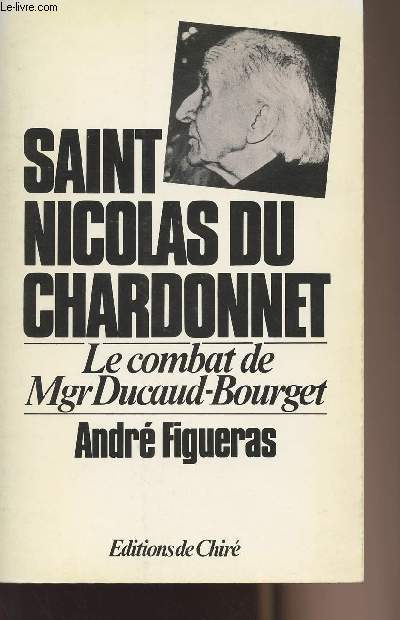 Saint Nicolas du Chardonnet - Le combat de Mgr Ducaud-Bourget