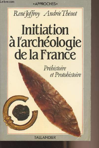Initiation  l'archologie de la France -Prhistoire et Protohistoire
