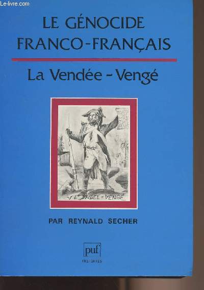 Le gnocide Franco-franais - La Vende - Veng - collection 
