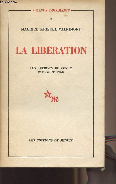 La Libration - Les archives du Comac (Mai-Aot 1944) - collection 