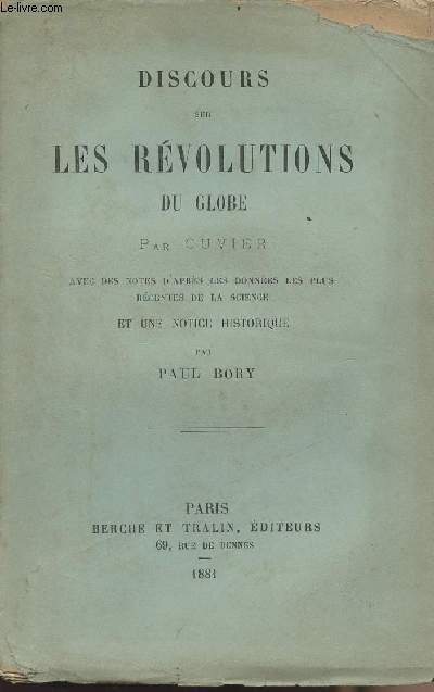 Discours sur les rvolutions du Globe - avec des notes d'aprs les donnes les plus rcentes de la science et une notice historique par Paul Bory