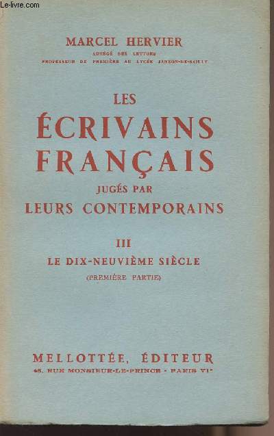 Les crivains franais jugs par leurs contemporains - III Le dix-neuvime sicle (Premire partie)