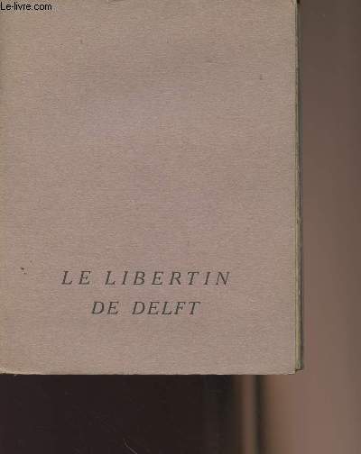 Le libertin de Delft - Pomes de H.-M. Van der Spleen repris et prsents par A. B.