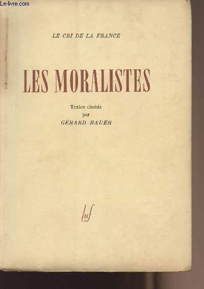 Les moralistes : La Rochefoucauld, La Bruyre, Vauvenargues, Chamfort, Rivarol, Joubert - collection 