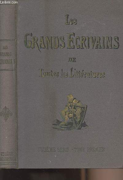 Les grands crivains de toutes les littratures - Sixime srie tome 1er