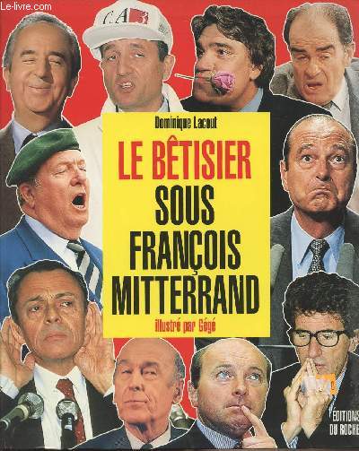 Le btisier sous Franois Mitterrand 1980- 1994 illustr par Gg