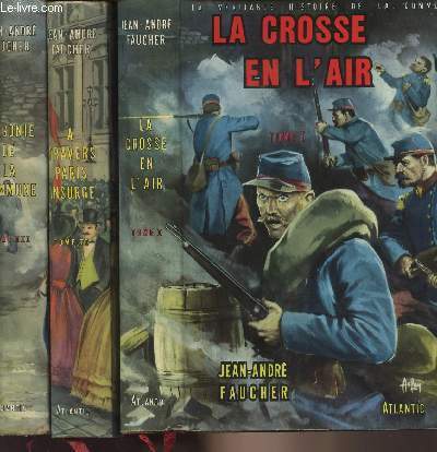 La vritable histoire de la commune - Tome 1  3 (3 volumes) - La crosse en l'air - A travers Paris insurg - L'agonie de la commune