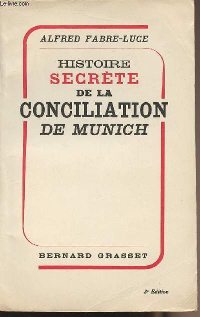 Histoire secrte de la conciliation de Munich
