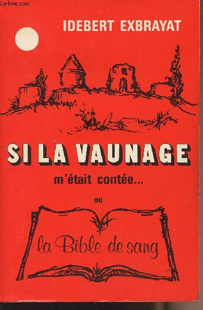 Si la vaunage m'tait conte... ou la Bible de sang