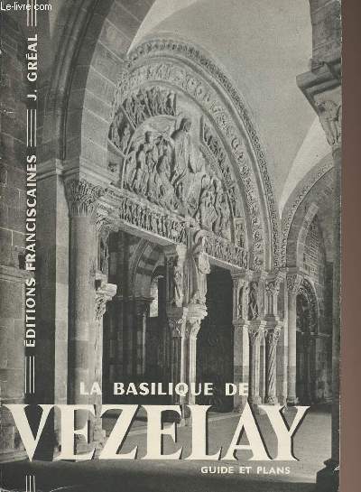 La basilique de Vezelay - Guide et plans