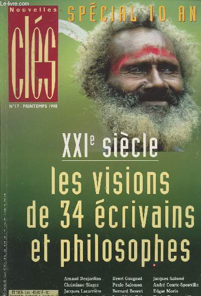 Nouvelles cls - n17 printemps 1998 - Spcial 10 ans - XXIe sicle - les visions de 34 crivains et philosophes