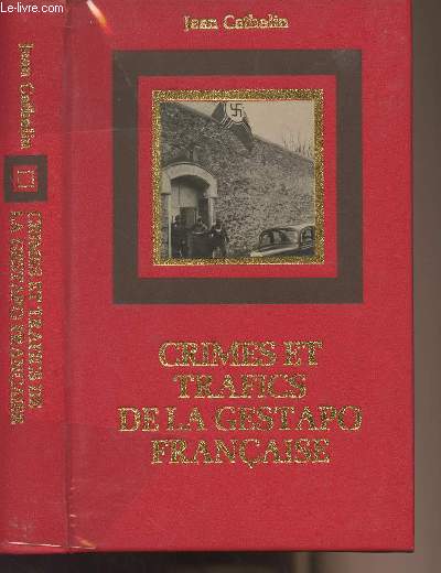 Crimes et trafics de la Gestapo franaise