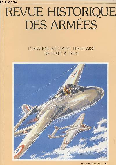 Revue Historiques des Armes - N spcial 3-1982 - L'aviation militaire franaise de 1945  1949